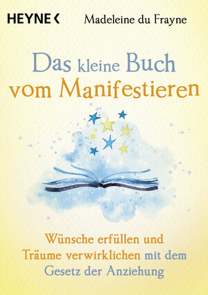 Buchcover Das kleine Buch vom Manifestieren | Madeleine du Frayne | EAN 9783641306175 | ISBN 3-641-30617-5 | ISBN 978-3-641-30617-5