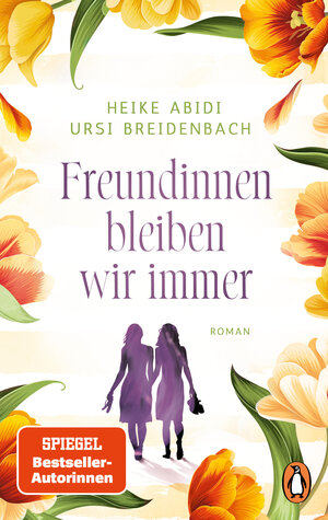 Buchcover Freundinnen bleiben wir immer | Heike Abidi | EAN 9783641307011 | ISBN 3-641-30701-5 | ISBN 978-3-641-30701-1