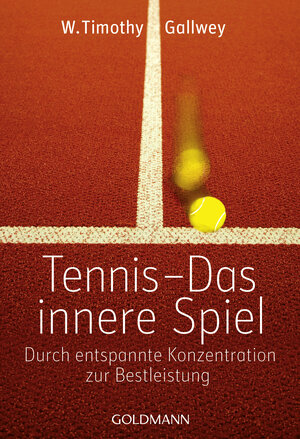 Buchcover Tennis - Das innere Spiel | W. Timothy Gallwey | EAN 9783641307257 | ISBN 3-641-30725-2 | ISBN 978-3-641-30725-7