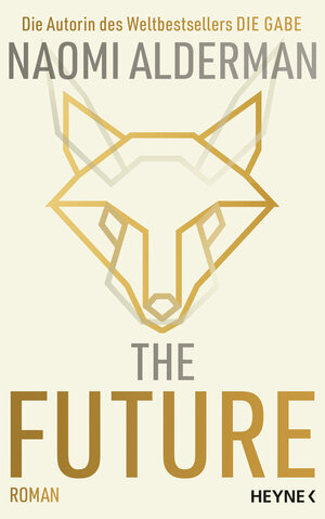 Buchcover The Future | Naomi Alderman | EAN 9783641307738 | ISBN 3-641-30773-2 | ISBN 978-3-641-30773-8