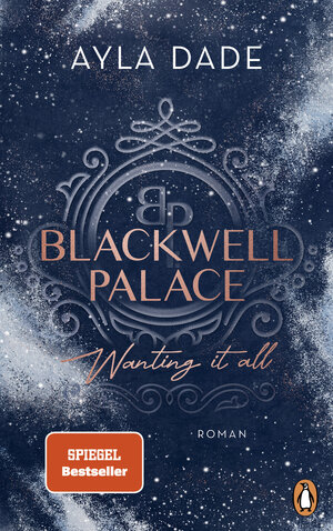 Buchcover Blackwell Palace. Wanting it all | Ayla Dade | EAN 9783641308360 | ISBN 3-641-30836-4 | ISBN 978-3-641-30836-0