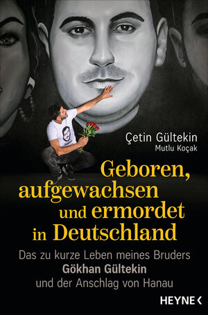 Buchcover Geboren, aufgewachsen und ermordet in Deutschland | Çetin Gültekin | EAN 9783641308797 | ISBN 3-641-30879-8 | ISBN 978-3-641-30879-7
