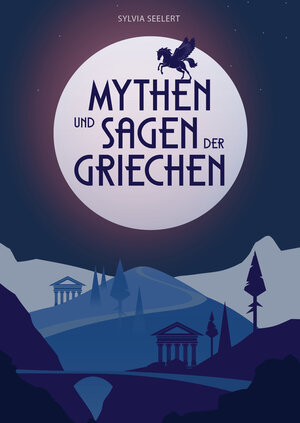 Buchcover Mythen und Sagen der Griechen | Sylvia Seelert | EAN 9783641309565 | ISBN 3-641-30956-5 | ISBN 978-3-641-30956-5