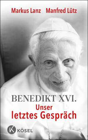 Buchcover Benedikt XVI. - Unser letztes Gespräch | Markus Lanz | EAN 9783641310646 | ISBN 3-641-31064-4 | ISBN 978-3-641-31064-6