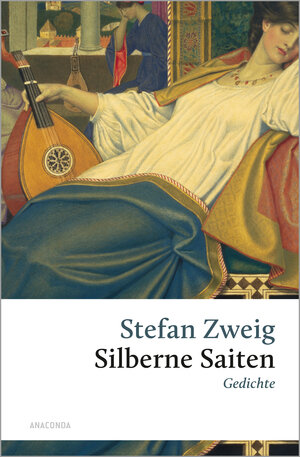 Buchcover Stefan Zweig, Silberne Saiten. Gedichte | Stefan Zweig | EAN 9783641311452 | ISBN 3-641-31145-4 | ISBN 978-3-641-31145-2