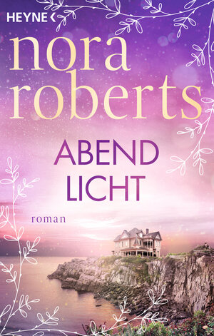 Buchcover Abendlicht | Nora Roberts | EAN 9783641313463 | ISBN 3-641-31346-5 | ISBN 978-3-641-31346-3