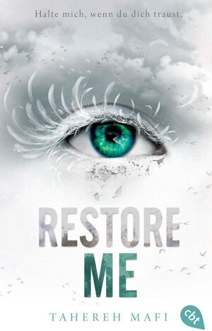Buchcover Restore Me | Tahereh Mafi | EAN 9783641313913 | ISBN 3-641-31391-0 | ISBN 978-3-641-31391-3