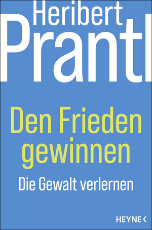 Buchcover Den Frieden gewinnen | Heribert Prantl | EAN 9783641314897 | ISBN 3-641-31489-5 | ISBN 978-3-641-31489-7