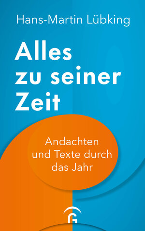 Buchcover Alles zu seiner Zeit | Hans-Martin Lübking | EAN 9783641314927 | ISBN 3-641-31492-5 | ISBN 978-3-641-31492-7