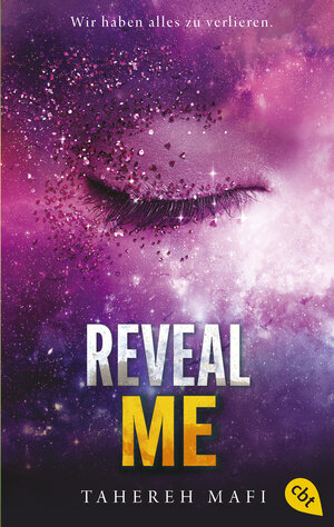 Buchcover Reveal Me | Tahereh Mafi | EAN 9783641317669 | ISBN 3-641-31766-5 | ISBN 978-3-641-31766-9