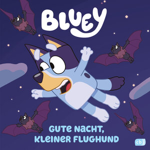 Buchcover BLUEY – Gute Nacht, kleiner Flughund | Bluey Bluey | EAN 9783641318475 | ISBN 3-641-31847-5 | ISBN 978-3-641-31847-5