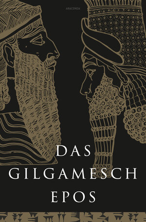 Buchcover Das Gilgamesch-Epos. Eine der ältesten schriftlich fixierten Dichtungen der Welt | Anaconda Verlag | EAN 9783641318567 | ISBN 3-641-31856-4 | ISBN 978-3-641-31856-7