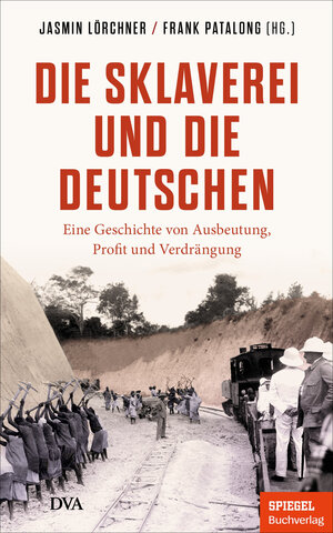 Buchcover Die Sklaverei und die Deutschen  | EAN 9783641318659 | ISBN 3-641-31865-3 | ISBN 978-3-641-31865-9
