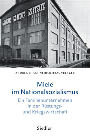 Buchcover Miele im Nationalsozialismus | Andrea H. Schneider-Braunberger | EAN 9783641320379 | ISBN 3-641-32037-2 | ISBN 978-3-641-32037-9