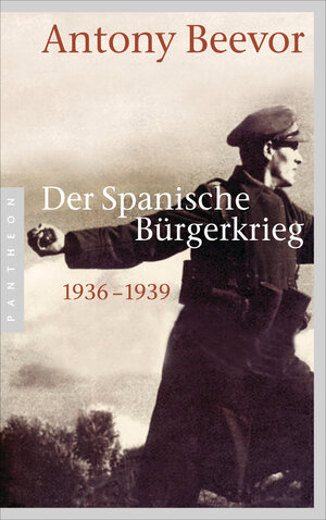 Buchcover Der Spanische Bürgerkrieg | Antony Beevor | EAN 9783641320805 | ISBN 3-641-32080-1 | ISBN 978-3-641-32080-5