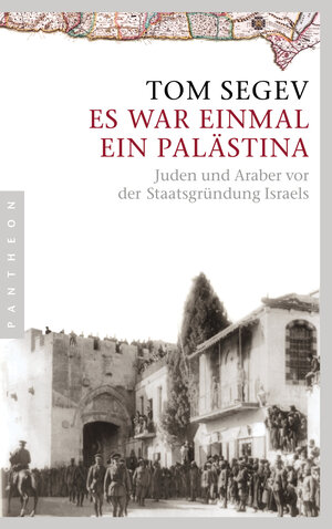 Buchcover Es war einmal ein Palästina | Tom Segev | EAN 9783641321611 | ISBN 3-641-32161-1 | ISBN 978-3-641-32161-1