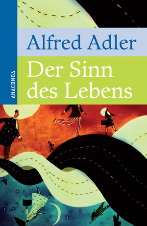 Buchcover Der Sinn des Lebens | Alfred Adler | EAN 9783641322601 | ISBN 3-641-32260-X | ISBN 978-3-641-32260-1