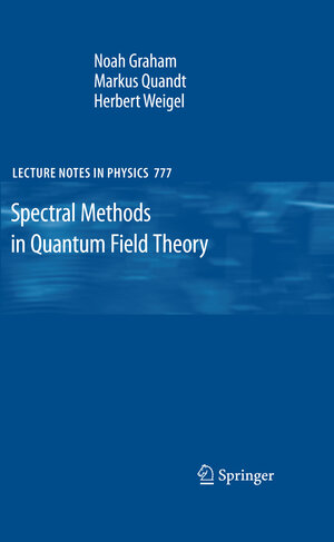 Buchcover Spectral Methods in Quantum Field Theory | Noah Graham | EAN 9783642001390 | ISBN 3-642-00139-4 | ISBN 978-3-642-00139-0