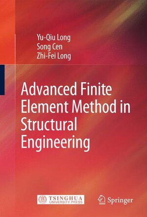 Buchcover Advanced Finite Element Method in Structural Engineering | Yu-Qiu Long | EAN 9783642003158 | ISBN 3-642-00315-X | ISBN 978-3-642-00315-8