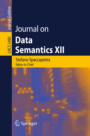 Buchcover Journal on Data Semantics XII | EAN 9783642006852 | ISBN 3-642-00685-X | ISBN 978-3-642-00685-2