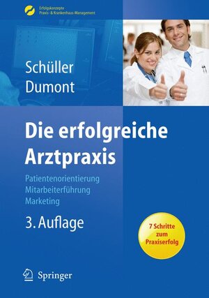 Buchcover Die erfolgreiche Arztpraxis | Anne M. Schüller | EAN 9783642007330 | ISBN 3-642-00733-3 | ISBN 978-3-642-00733-0