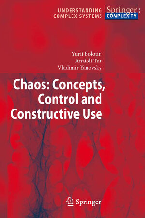 Buchcover Chaos: Concepts, Control and Constructive Use | Yurii Bolotin | EAN 9783642009372 | ISBN 3-642-00937-9 | ISBN 978-3-642-00937-2