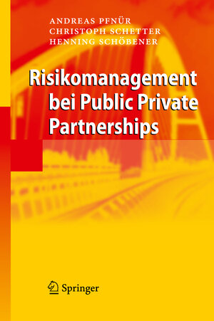 Buchcover Risikomanagement bei Public Private Partnerships | Andreas Pfnür | EAN 9783642010729 | ISBN 3-642-01072-5 | ISBN 978-3-642-01072-9