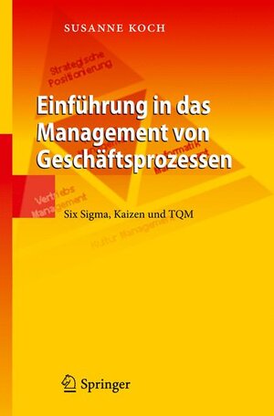Buchcover Einführung in das Management von Geschäftsprozessen | Susanne Koch | EAN 9783642011207 | ISBN 3-642-01120-9 | ISBN 978-3-642-01120-7