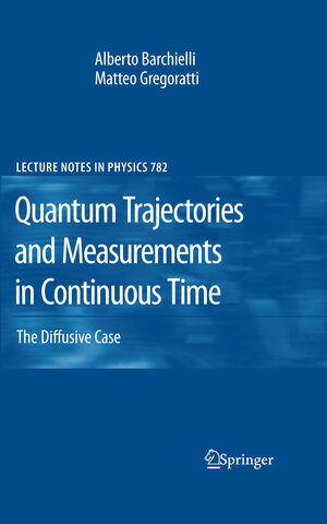 Buchcover Quantum Trajectories and Measurements in Continuous Time | Alberto Barchielli | EAN 9783642012976 | ISBN 3-642-01297-3 | ISBN 978-3-642-01297-6