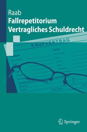 Buchcover Fallrepetitorium Vertragliches Schuldrecht | Thomas Raab | EAN 9783642014703 | ISBN 3-642-01470-4 | ISBN 978-3-642-01470-3