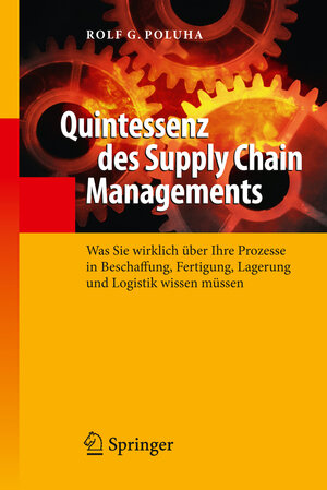 Buchcover Quintessenz des Supply Chain Managements | Rolf G. Poluha | EAN 9783642015830 | ISBN 3-642-01583-2 | ISBN 978-3-642-01583-0