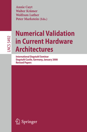Buchcover Numerical Validation in Current Hardware Architectures | EAN 9783642015908 | ISBN 3-642-01590-5 | ISBN 978-3-642-01590-8