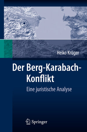 Buchcover Der Berg-Karabach-Konflikt | Heiko Krüger | EAN 9783642017230 | ISBN 3-642-01723-1 | ISBN 978-3-642-01723-0
