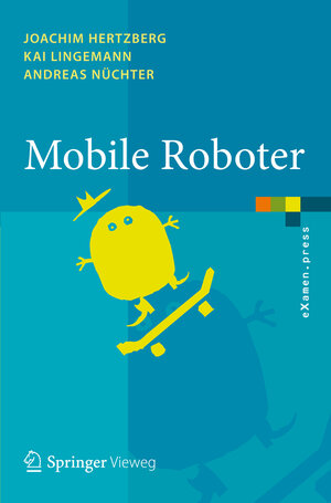 Buchcover Mobile Roboter | Joachim Hertzberg | EAN 9783642017261 | ISBN 3-642-01726-6 | ISBN 978-3-642-01726-1