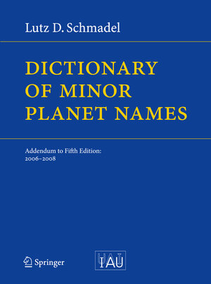 Buchcover Dictionary of Minor Planet Names | Lutz D. Schmadel | EAN 9783642019647 | ISBN 3-642-01964-1 | ISBN 978-3-642-01964-7