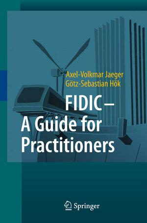 Buchcover FIDIC - A Guide for Practitioners | Axel-Volkmar Jaeger | EAN 9783642020995 | ISBN 3-642-02099-2 | ISBN 978-3-642-02099-5