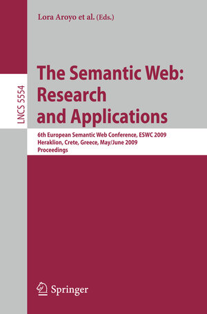 Buchcover The Semantic Web: Research and Applications | EAN 9783642021206 | ISBN 3-642-02120-4 | ISBN 978-3-642-02120-6