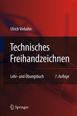 Buchcover Technisches Freihandzeichnen | Ulrich Viebahn | EAN 9783642024337 | ISBN 3-642-02433-5 | ISBN 978-3-642-02433-7