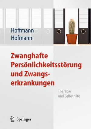 Buchcover Zwanghafte Persönlichkeitsstörung und Zwangserkrankungen | Nicolas Hoffmann | EAN 9783642025136 | ISBN 3-642-02513-7 | ISBN 978-3-642-02513-6