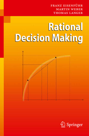 Buchcover Rational Decision Making | Franz Eisenführ | EAN 9783642028502 | ISBN 3-642-02850-0 | ISBN 978-3-642-02850-2