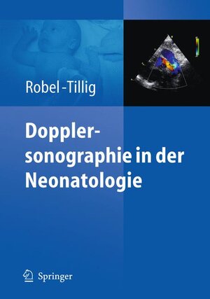 Buchcover Dopplersonographie in der Neonatologie | Eva Robel-Tillig | EAN 9783642032721 | ISBN 3-642-03272-9 | ISBN 978-3-642-03272-1