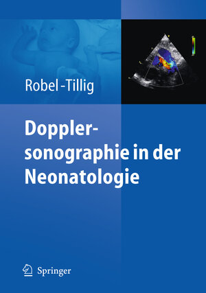 Buchcover Dopplersonographie in der Neonatologie | Eva Robel-Tillig | EAN 9783642032738 | ISBN 3-642-03273-7 | ISBN 978-3-642-03273-8