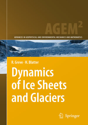 Buchcover Dynamics of Ice Sheets and Glaciers | Ralf Greve | EAN 9783642034145 | ISBN 3-642-03414-4 | ISBN 978-3-642-03414-5