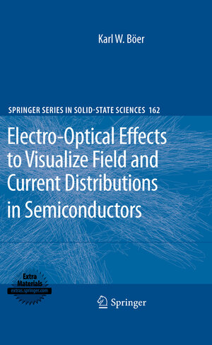 Buchcover Electro-Optical Effects to Visualize Field and Current Distributions in Semiconductors | Karl W. Böer | EAN 9783642034398 | ISBN 3-642-03439-X | ISBN 978-3-642-03439-8