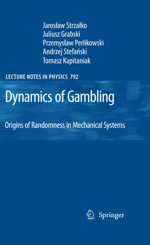 Buchcover Dynamics of Gambling: Origins of Randomness in Mechanical Systems | Jaroslaw Strzalko | EAN 9783642039607 | ISBN 3-642-03960-X | ISBN 978-3-642-03960-7