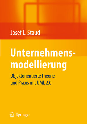 Buchcover Unternehmensmodellierung | Josef L. Staud | EAN 9783642044120 | ISBN 3-642-04412-3 | ISBN 978-3-642-04412-0