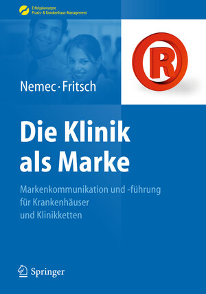 Buchcover Die Klinik als Marke | Sabine Nemec | EAN 9783642045417 | ISBN 3-642-04541-3 | ISBN 978-3-642-04541-7