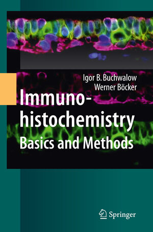 Buchcover Immunohistochemistry: Basics and Methods | Igor B. Buchwalow | EAN 9783642046087 | ISBN 3-642-04608-8 | ISBN 978-3-642-04608-7