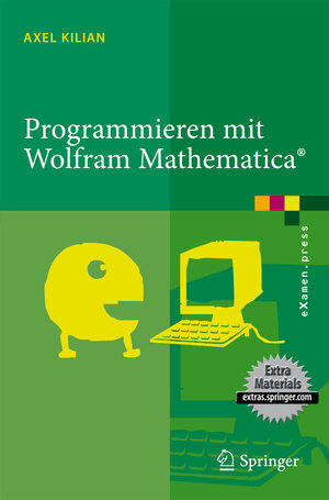Buchcover Programmieren mit Wolfram Mathematica® | Axel Kilian | EAN 9783642046728 | ISBN 3-642-04672-X | ISBN 978-3-642-04672-8