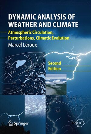 Buchcover Dynamic Analysis of Weather and Climate | Marcel Leroux | EAN 9783642046803 | ISBN 3-642-04680-0 | ISBN 978-3-642-04680-3